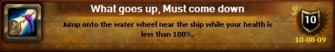 What goes up, Must come down - Jump onto the water wheel near the ship while your health is less than 100%.